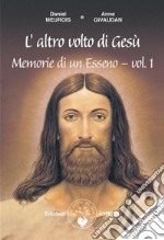 L’altro volto di GesùMemorie di un Esseno - vol. 1. E-book. Formato EPUB ebook