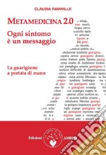 Metamedicina 2.0Ogni sintomo è un messaggio. La guarigione a portata di mano. E-book. Formato EPUB ebook