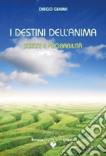 I destini dell&apos;animaScelte e probabilità. E-book. Formato PDF ebook