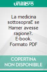 La medicina sottosopraE se Hamer avesse ragione?. E-book. Formato PDF ebook