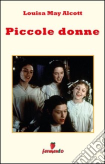 Piccole donne. E-book. Formato Mobipocket ebook di Louisa May Alcott