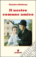 Il nostro comune amico. E-book. Formato EPUB ebook