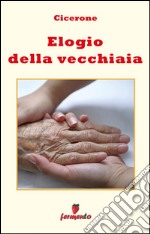 Elogio della vecchiaia (Catone maggiore) - in italiano. E-book. Formato EPUB ebook