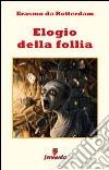 Elogio della follia. E-book. Formato EPUB ebook