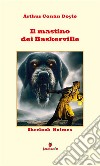 Sherlock Holmes: Il mastino dei Baskerville. E-book. Formato EPUB ebook