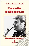 Sherlock Holmes: La valle della paura. E-book. Formato EPUB ebook