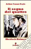 Sherlock Holmes: Il segno dei quattro. E-book. Formato EPUB ebook