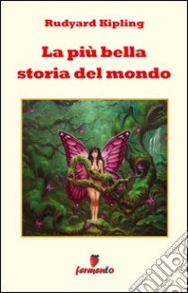 La più bella storia del mondo. E-book. Formato EPUB ebook di Rudyard Kipling