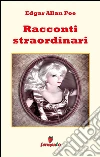 Racconti straordinari. E-book. Formato Mobipocket ebook di Edgar Allan Poe