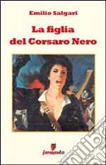 La figlia del Corsaro Nero. E-book. Formato EPUB ebook