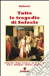 Tutte le tragedie di Sofocle - in italiano. E-book. Formato EPUB ebook di Sofocle