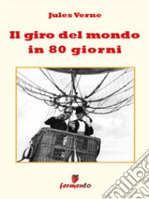 Il giro del mondo in 80 giorni. E-book. Formato Mobipocket ebook di Jules Verne