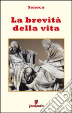 La brevità della vita - testo in italiano. E-book. Formato EPUB ebook