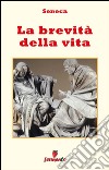 La brevità della vita - testo in italiano. E-book. Formato EPUB ebook