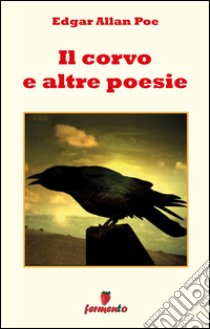 Il corvo e altre poesie. E-book. Formato EPUB ebook di Edgar Allan Poe