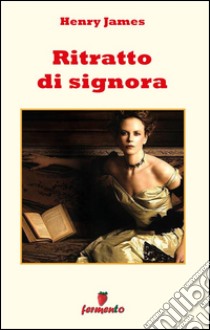 Ritratto di signora. E-book. Formato EPUB ebook di Henry James