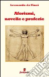 Aforismi, novelle e profezie. E-book. Formato Mobipocket ebook