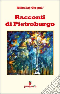 Racconti di Pietroburgo. E-book. Formato EPUB ebook di Nikolaj Gogol'