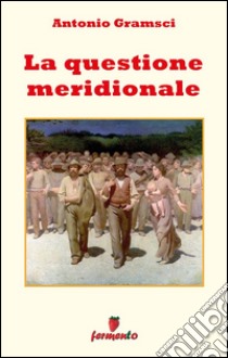 La questione meridionale. E-book. Formato Mobipocket ebook di Antonio Gramsci