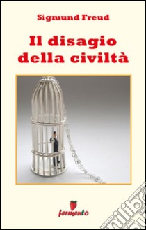 Il disagio della civiltà. E-book. Formato Mobipocket ebook di Sigmund Freud