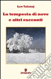 La tempesta di neve e altri racconti. E-book. Formato EPUB ebook di Lev Tolstoj