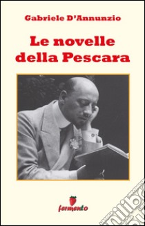 Le novelle della Pescara. E-book. Formato Mobipocket ebook di Gabriele D'Annunzio