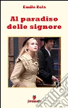 Al paradiso delle signore. E-book. Formato Mobipocket ebook di Émile Zola