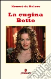 La cugina Bette. E-book. Formato Mobipocket ebook di Honoré de Balzac