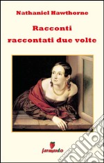 Racconti raccontati due volte. E-book. Formato EPUB ebook