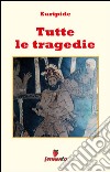 Tutte le tragedie. E-book. Formato EPUB ebook