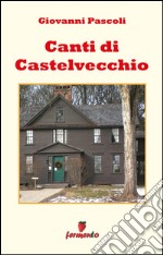 Canti di Castelvecchio. E-book. Formato EPUB ebook