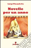 Novelle per un anno - edizione completa 302 novelle. E-book. Formato Mobipocket ebook