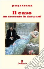 Il caso - un racconto in due parti. E-book. Formato EPUB ebook