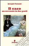 Il caso - un racconto in due parti. E-book. Formato EPUB ebook