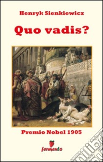 Quo vadis?. E-book. Formato EPUB ebook di Henryk Sienkiewicz