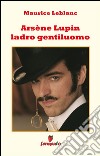 Arsène Lupin ladro gentiluomo. E-book. Formato EPUB ebook