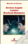 Arsène Lupin contro Herlock Sholmès. E-book. Formato EPUB ebook