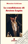 Le confidenze di Arsène Lupin. E-book. Formato EPUB ebook