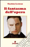 Il fantasma dell'opera. E-book. Formato EPUB ebook