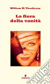 La fiera della vanità. E-book. Formato EPUB ebook di William M. Thackeray