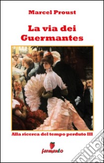 La via dei Guermantes. E-book. Formato EPUB ebook di Marcel Proust