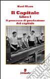 Il Capitale - Libro I - Il processo di accumulazione del capitale. E-book. Formato EPUB ebook