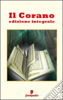 Il Corano. Ediz. integrale. E-book. Formato EPUB ebook di A.A.V.V.