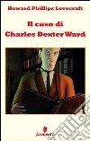 Il caso di Charles Dexter Ward. E-book. Formato EPUB ebook