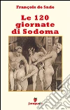 Le 120 giornate di Sodoma. E-book. Formato EPUB ebook di François de Sade