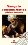 Vangelo secondo Matteo. Ediz. integrale. E-book. Formato Mobipocket ebook di Matteo