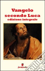 Vangelo secondo Luca. Ediz. integrale. E-book. Formato EPUB ebook