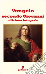 Vangelo secondo Giovanni. Ediz. integrale. E-book. Formato Mobipocket ebook