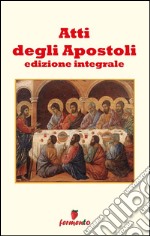 Atti degli Apostoli. Ediz. integrale. E-book. Formato EPUB ebook