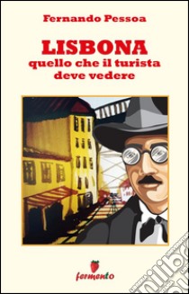 Lisbona. Quello che il turista deve vedere. E-book. Formato EPUB ebook di Fernando Pessoa